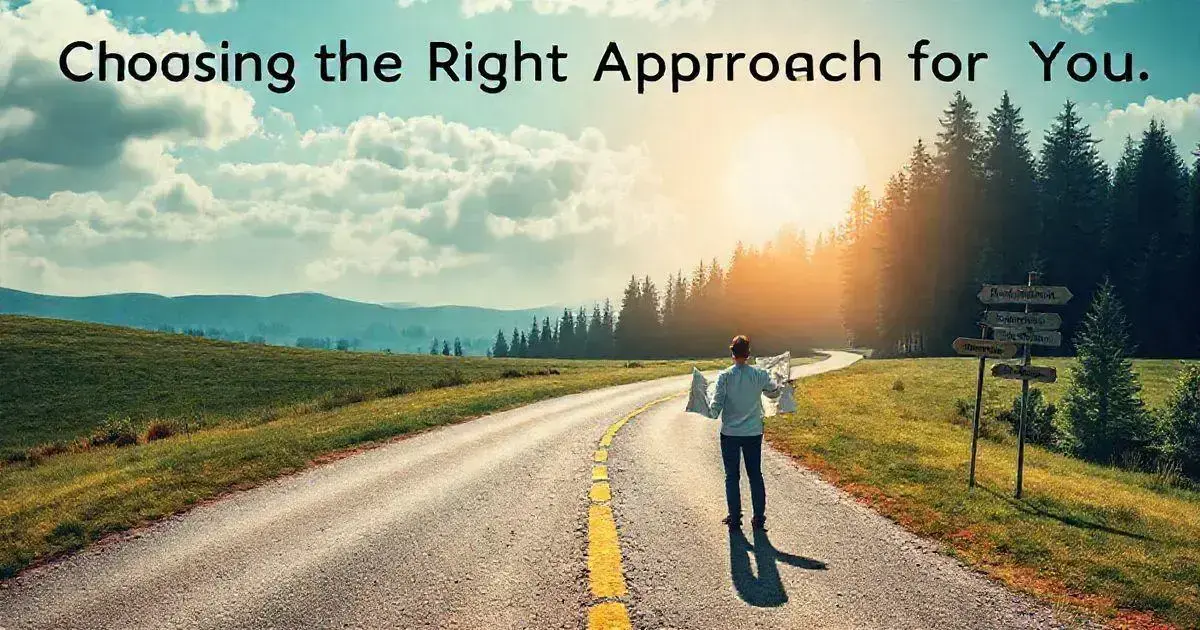 Choosing the Right Approach for You